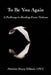 To Be You Again: A Pathway to Healing from Violence by Patricia Drury Sidman Cpcc