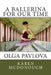 A Ballerina For Our Time: Olga Pavlova by Christopher Wheeldon