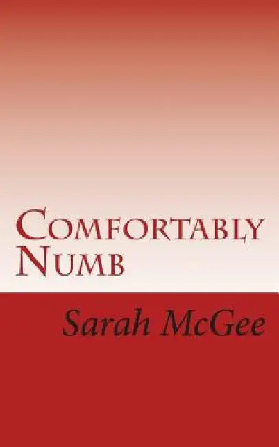 Comfortably Numb by Sarah McGee