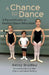 A Chance to Dance: A Parent's Guide to Healthy Dance Education by Kee Juan Han