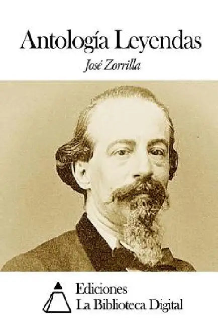 Antología Leyendas by Zorrilla, Jose