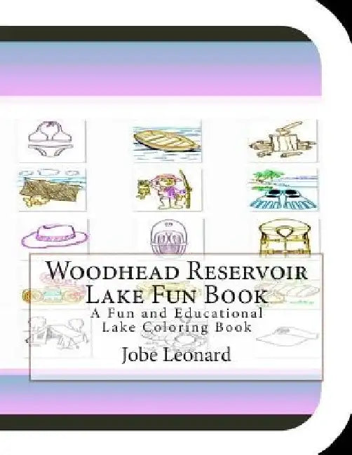 Woodhead Reservoir Lake Fun Book: A Fun and Educational Lake Coloring Book by Jobe Leonard
