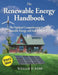 The Renewable Energy Handbook: The Updated Comprehensive Guide to Renewable Energy and Independent Living by William H. Kemp