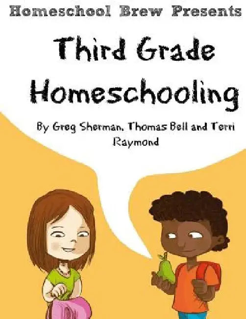 Third Grade Homeschooling: (Math, Science and Social Science Lessons, Activities, and Questions) by Greg Sherman