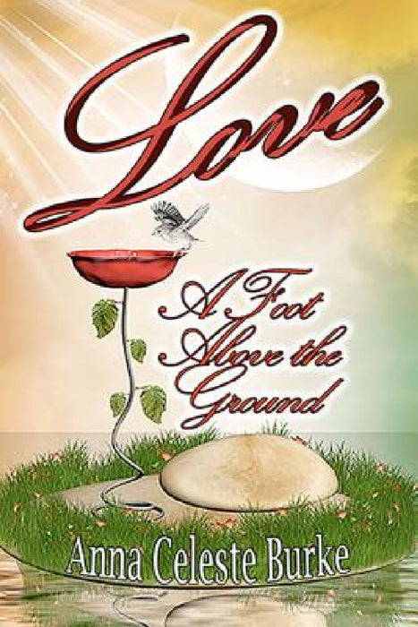 Love a Foot Above the Ground by Anna Celeste Burke