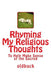 Rhyming My Religious Thoughts: To Help Make Sense of the Sacred by Oldbuck