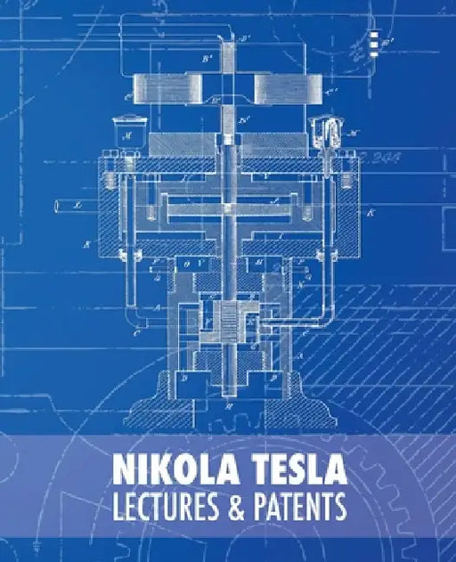Nikola Tesla: Lectures and Patents by Rodoljub Colakovic