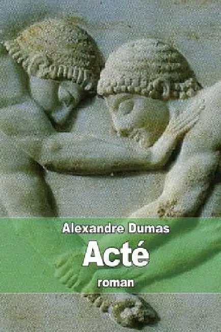 Acté by Dumas, Alexandre