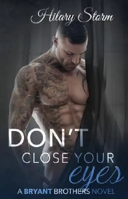 Don't Close Your Eyes by Hilary Storm