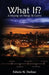 What If? A Musing on Things To Come by Edwin N. Dufour