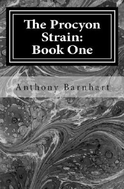 The Procyon Strain: Book One by Anthony Barnhart