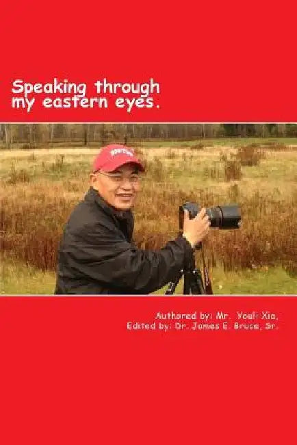 Speaking through my eastern eyes. by James E., Sr. Bruce