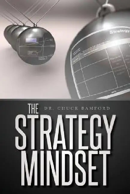 The Strategy Mindset by Chuck Bamford