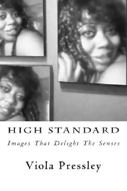 High Standard: Images That Delight The Senses by Viola Pressley