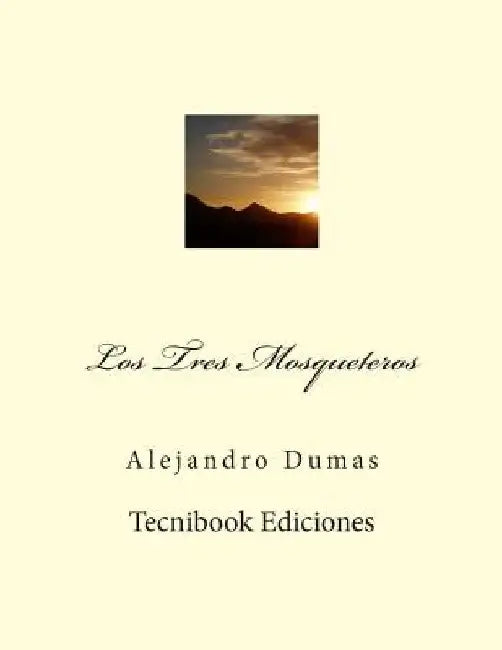 Los Tres Mosqueteros by Dumas, Alejandro