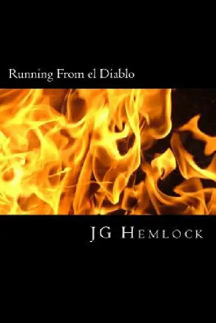 Running From el Diablo: Based on a True Story of Domestic Abuse by J. G. Hemlock