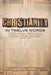 Christianity In Twelve Words by Jon W. Quinn