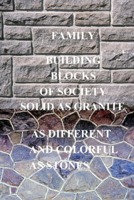 Building Blocks Of Society: Family: As Strong As The Mountain, Or, as Weak As The Snows On It. by Joseph J. Haugabrook