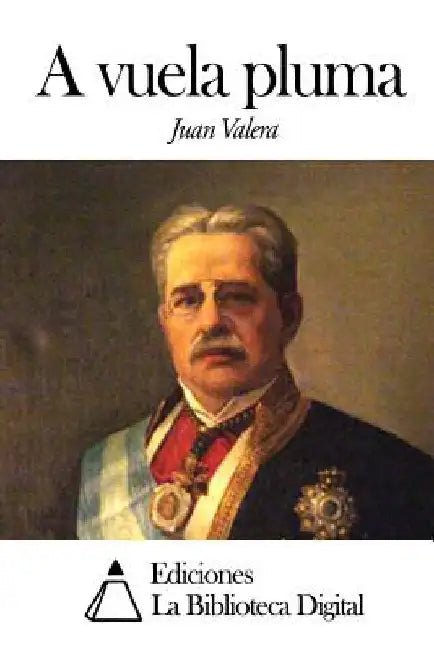 A vuela pluma by Valera, Juan