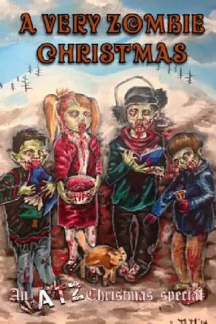 A Very Zombie Christmas: An ATZ Christmas Special by Eric a. Shelman