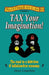 Tax Your Imagination!: Alternative Economics 101: The Road to a debt-free and inflation-free economy by Steve Consilvio