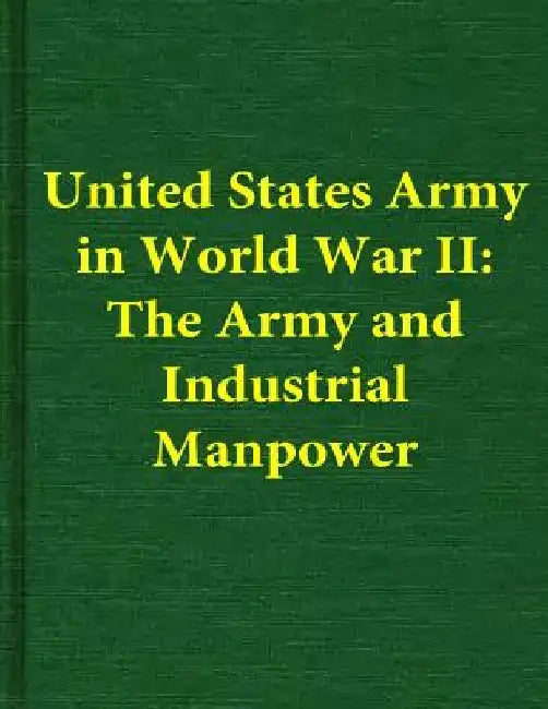 United States Army in World War II: The Army and Industrial Manpower by Center of Military History