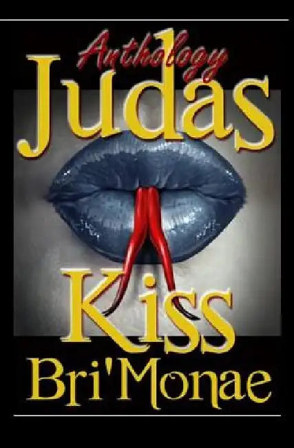 Judas Kiss by Bri'monae