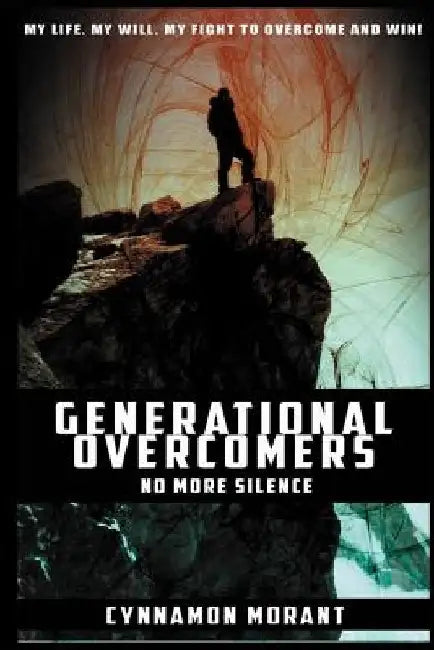 Generational Overcomers: No More Silence by Cynnamon Morant