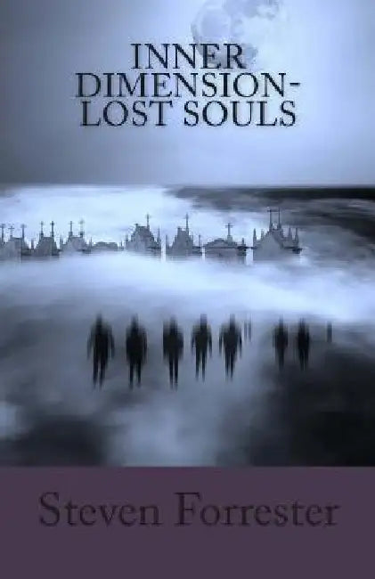 Inner Dimension- Lost Souls by Steven Dale Forrester