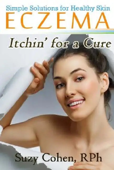 Eczema Itchin' for a Cure by Suzy Cohen