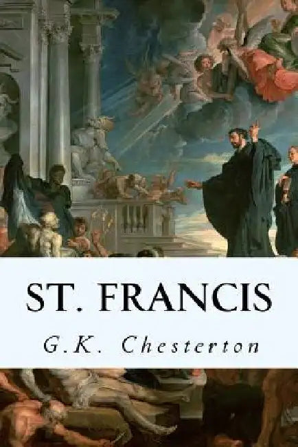 St. Francis by G. K. Chesterton