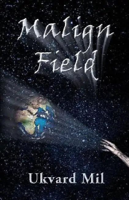 Malign Field by Ukvard Mil