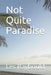 Not Quite Paradise by Les Raybould