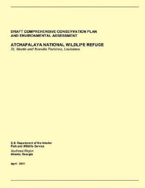 Atchafalaya National Wildlife Refuge: Draft Comprehensive Conservation Plan and Environmental Assessment by U S Fish & Wildlife Service