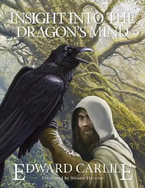 Insight Into The Dragon's Mind: Written By The Author In His Early Twenties 1994-2000 by Edward Carlile