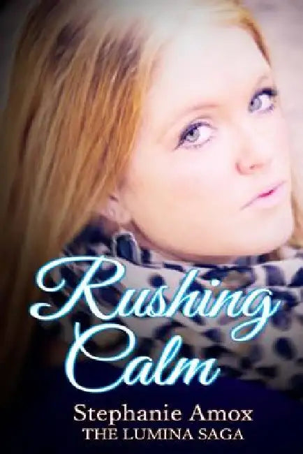 Rushing Calm by Stephanie Amox