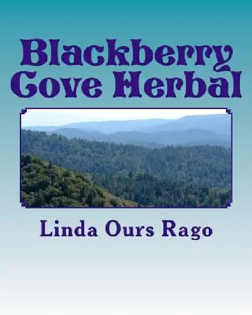 Blackberry Cove Herbal: Traditional Appalachian Herbalism (Greytone) by Walton Stowell