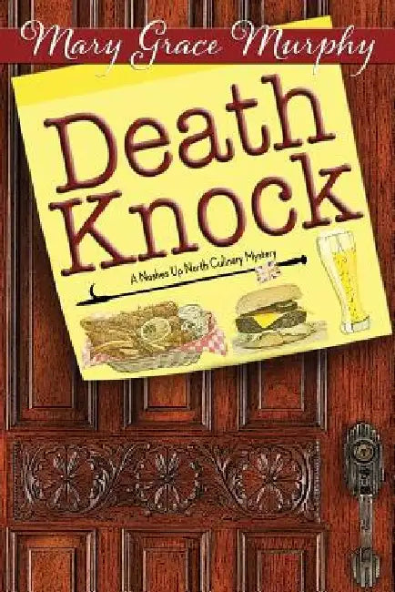 Death Knock: A Noshes Up North Culinary Mystery by Mary Grace Murphy