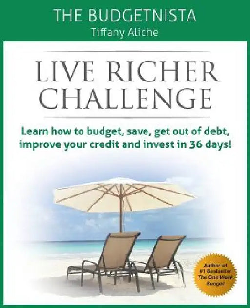Live Richer Challenge: Learn how to budget, save, get out of debt, improve your credit and invest in 36 days by Tiffany The Budgetnista Aliche