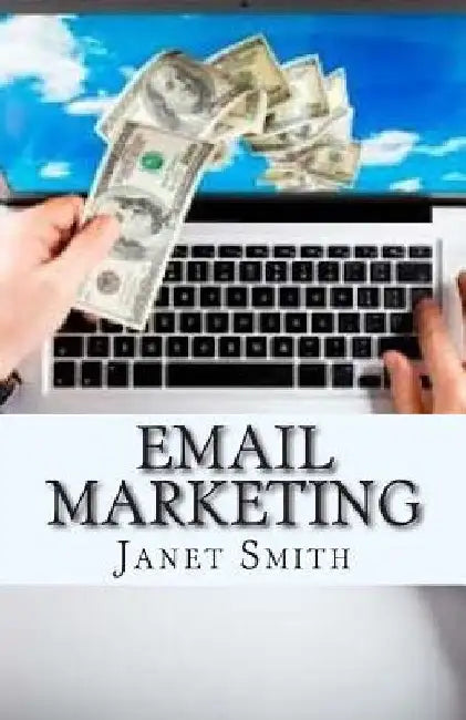 Email Marketing by Janet Smith