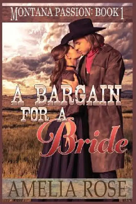 A Bargain For A Bride: A clean mail order bride romance by Amelia Rose