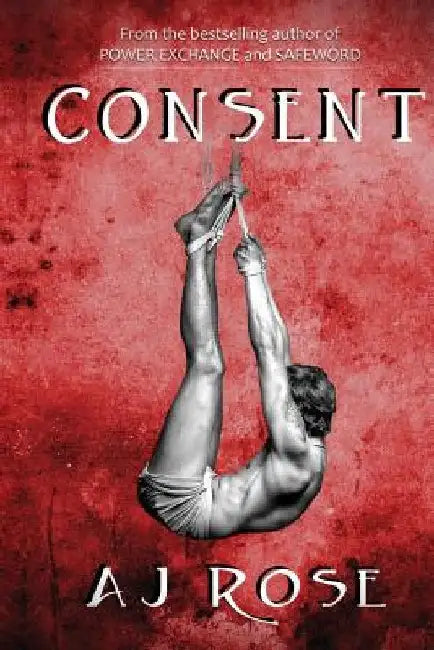 Consent by Aj Rose