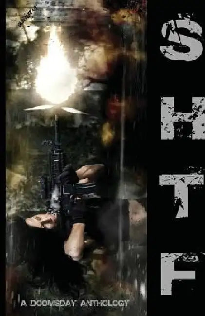 Shtf: A Doomsday Anthology by Slayer 67