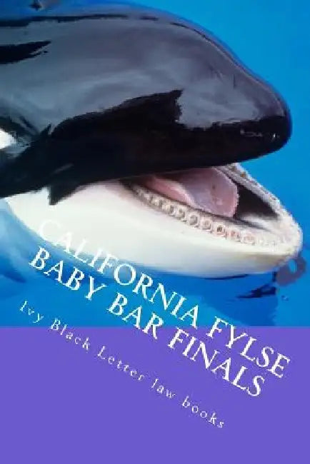 California FYLSE Baby Bar Finals: Big Rests Baby Bar Method - aspire to have a model baby bar examination by Ivy Black Letter Law Books