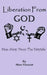 Liberation From God: Step Away From The Fairytale by Marc Vincent