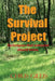 The Survival Project: Techniques that everyone should know! by Chris Gillis