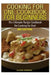 Cooking for One Cookbook for Beginners: The Ultimate Recipe Cookbook for Cooking for One! by Claire Daniels