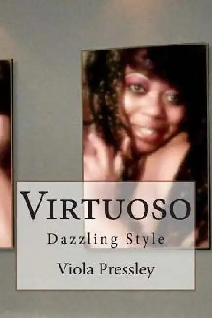 Virtuoso: Dazzling Style by Viola Pressley