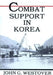 Combat Support in Korea by John G. Westover