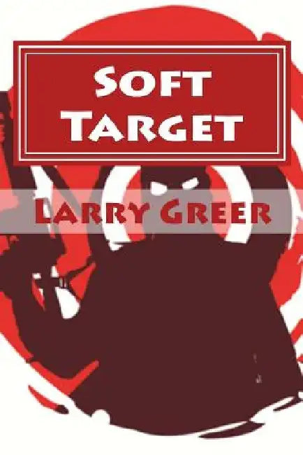Soft Target by Larry M. Greer